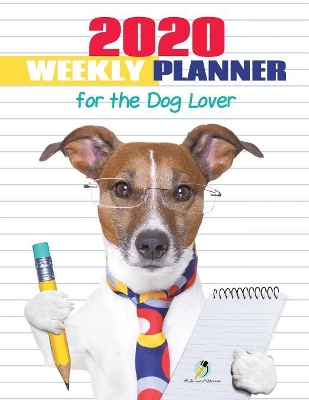 2020 Weekly Planner for the Dog Lover book