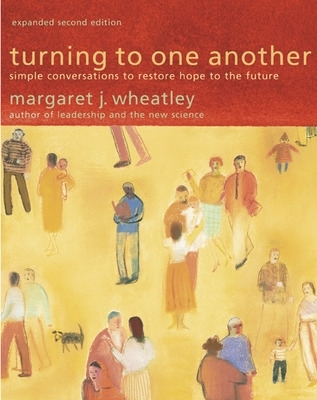 Turning to One Another: Simple Conversations to Restore Hope to the Future book
