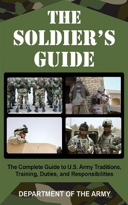 The Soldier's Guide by U.S. Department of the Army