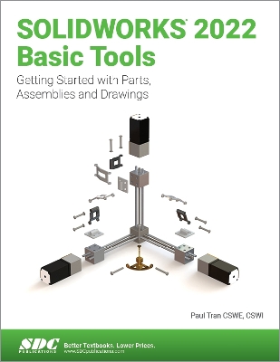 SOLIDWORKS 2022 Basic Tools: Getting started with Parts, Assemblies and Drawings book