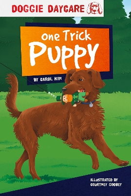 Doggy Daycare: One Trick Puppy by Carol Kim