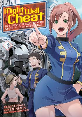 Might as Well Cheat: I Got Transported to Another World Where I Can Live My Wildest Dreams! (Manga) Vol. 3 book