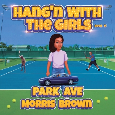 Hang'n with the Girls: Park Ave - Book 11 by Morris J Brown