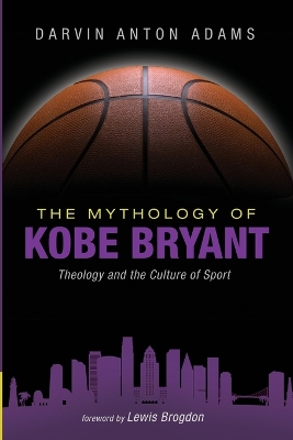 The Mythology of Kobe Bryant book