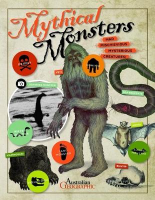 Mythical Monsters: Mad, Mischievous, Mysterious Creatures! book