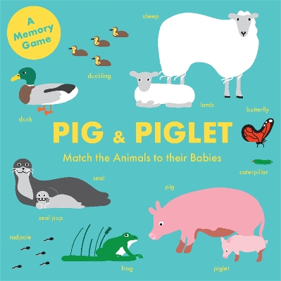 Pig and Piglet: Match the Animals to Their Babies book