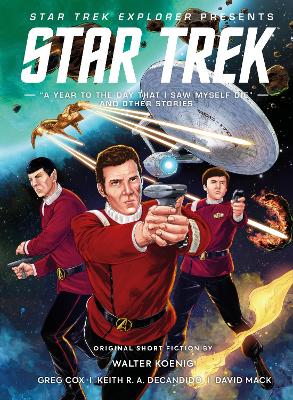 Star Trek Explorer: A Year to the Day That I Saw Myself Die and Other Stories book