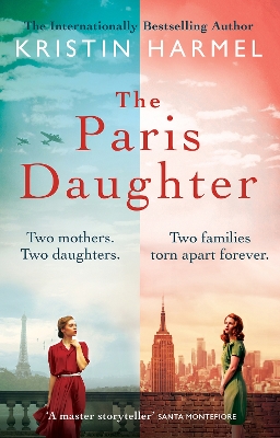 The Paris Daughter: Two mothers. Two daughters. Two families torn apart book