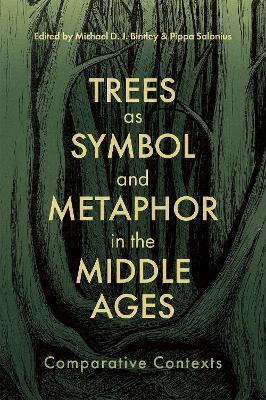 Trees as Symbol and Metaphor in the Middle Ages: Comparative Contexts book