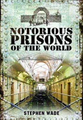 Notorious Prisons of the World book