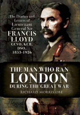 Man Who Ran London During the Great War book