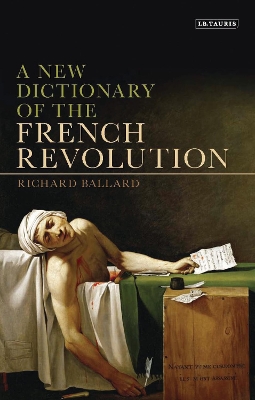 A New Dictionary of the French Revolution by Richard Ballard