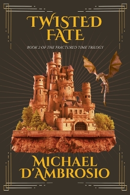 Twisted Fate: Book 2 of the Fractured Time Trilogy book
