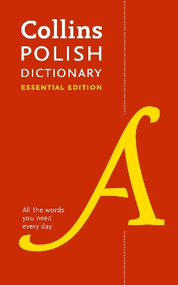 Polish Essential Dictionary: All the words you need, every day (Collins Essential) book