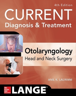 CURRENT Diagnosis & Treatment Otolaryngology--Head and Neck Surgery, Fourth Edition book