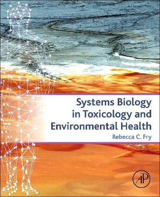 Systems Biology in Toxicology and Environmental Health book