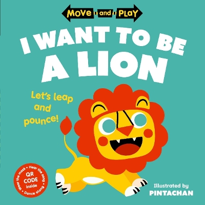 Move and Play: I Want to Be a Lion book