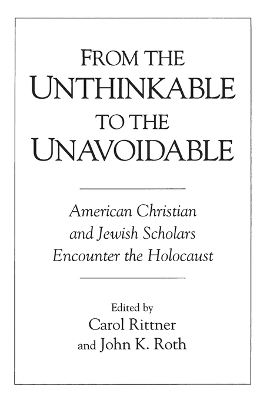 From the Unthinkable to the Unavoidable by Dr Carol Rittner
