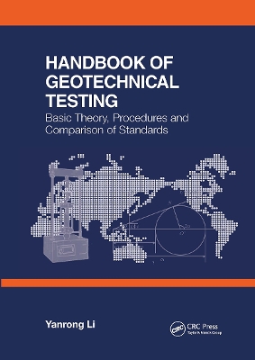 Handbook of Geotechnical Testing: Basic Theory, Procedures and Comparison of Standards book