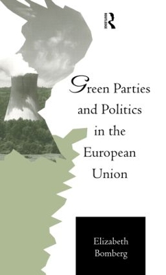 Green Parties and Politics in the European Union book