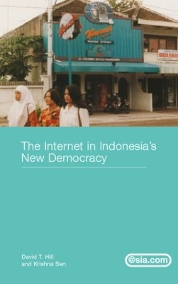 The Internet in Indonesia's New Democracy by David T. Hill