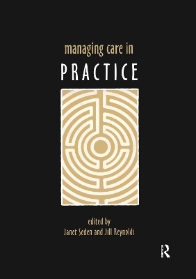 Managing Care in Practice by Janet Seden