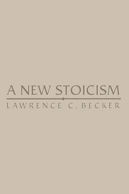 A New Stoicism by Lawrence C. Becker