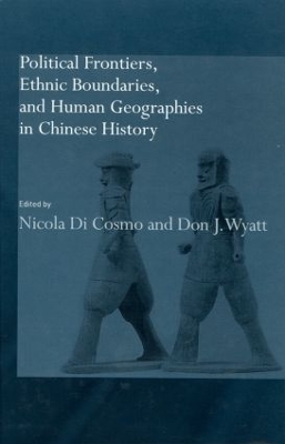 Political Frontiers, Ethnic Boundaries and Human Geographies in Chinese History book