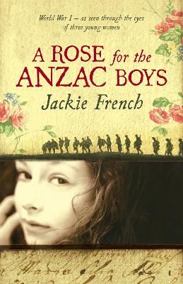 A A Rose for the Anzac Boys by Jackie French