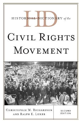 Historical Dictionary of the Civil Rights Movement by Christopher M Richardson
