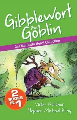 Gibblewort the Goblin: Get Me Outta Here Collection book