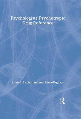 Psychologists' Psychotropic Drug Reference by Louis A. Pagliaro