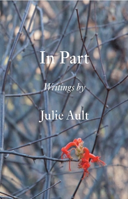 In Part - Writings by Julie Ault book