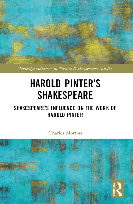 Harold Pinter's Shakespeare: Shakespeare's Influence on the Work of Harold Pinter book