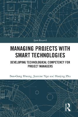 Managing Projects with Smart Technologies: Developing Technological Competency for Project Managers book