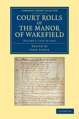 Court Rolls of the Manor of Wakefield: Volume 4, 1315 to 1317 book