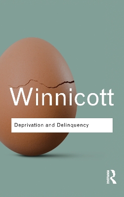 Deprivation and Delinquency by D. W. Winnicott