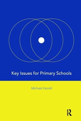 Key Issues for Primary Schools by Michael Farrell