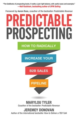 Predictable Prospecting: How to Radically Increase Your B2B Sales Pipeline book