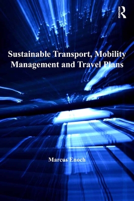 Sustainable Transport, Mobility Management and Travel Plans by Marcus Enoch
