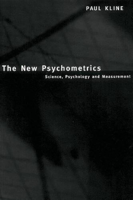 The The New Psychometrics: Science, Psychology and Measurement by Paul Kline