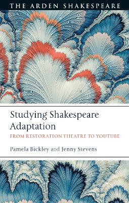 Studying Shakespeare Adaptation: From Restoration Theatre to YouTube book