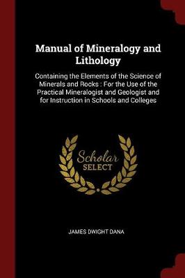 Manual of Mineralogy and Lithology by James Dwight Dana