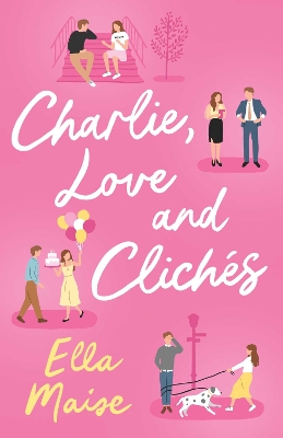 Charlie, Love and Clichés: the TikTok sensation. The new novel from the bestselling author of To Love Jason Thorn book