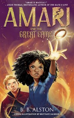Amari and the Great Game (Amari and the Night Brothers) by BB Alston