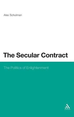 The Secular Contract: The Politics of Enlightenment book