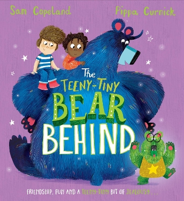 The Teeny-Tiny Bear Behind: A laugh-out-loud story about overcoming jealousy book