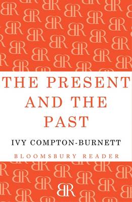 Present and the Past by Ivy Compton-Burnett