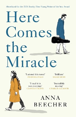 Here Comes the Miracle: Shortlisted for the 2021 Sunday Times Young Writer of the Year Award by Anna Beecher