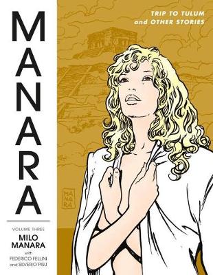 Manara Library Volume 3: Trip To Tulum And Other Stories book